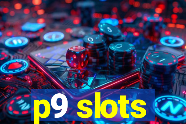 p9 slots