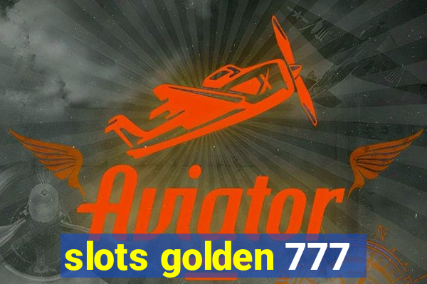 slots golden 777