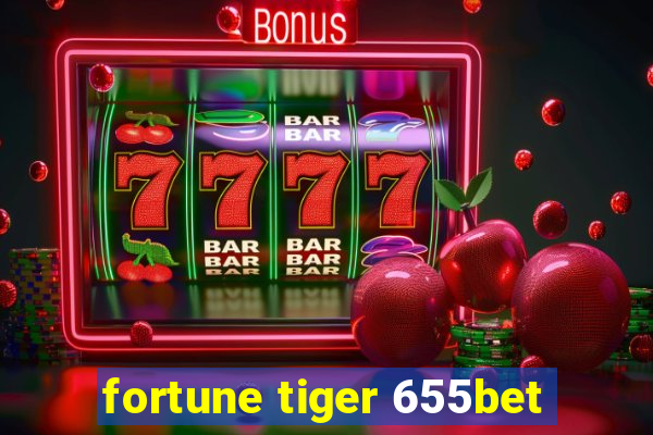 fortune tiger 655bet