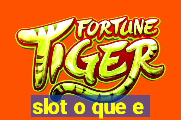 slot o que e