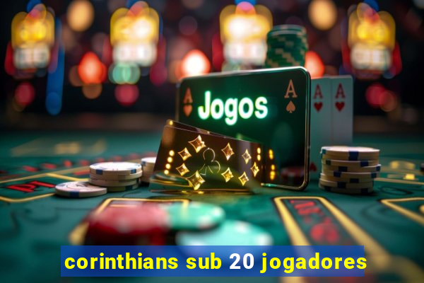 corinthians sub 20 jogadores