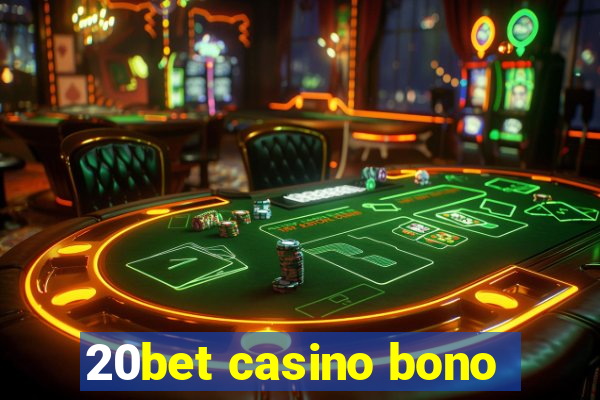 20bet casino bono