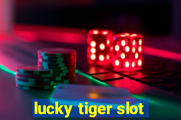 lucky tiger slot