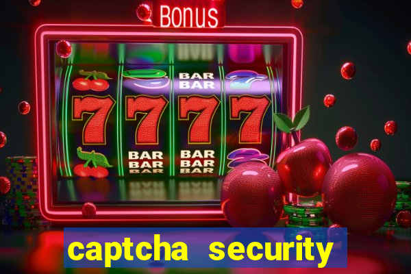 captcha security check betano