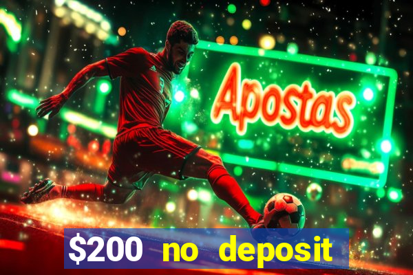 $200 no deposit bonus casino