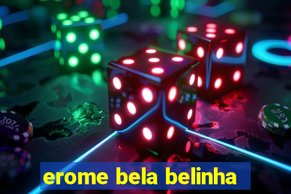 erome bela belinha