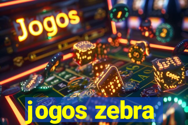 jogos zebra