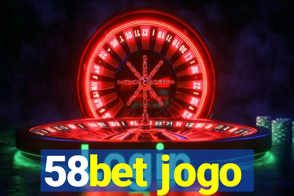 58bet jogo