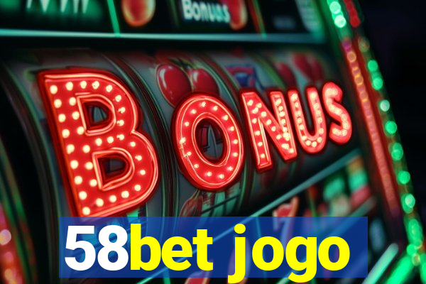 58bet jogo