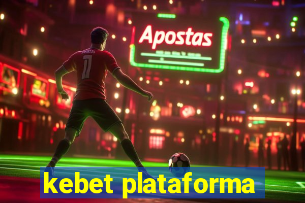 kebet plataforma