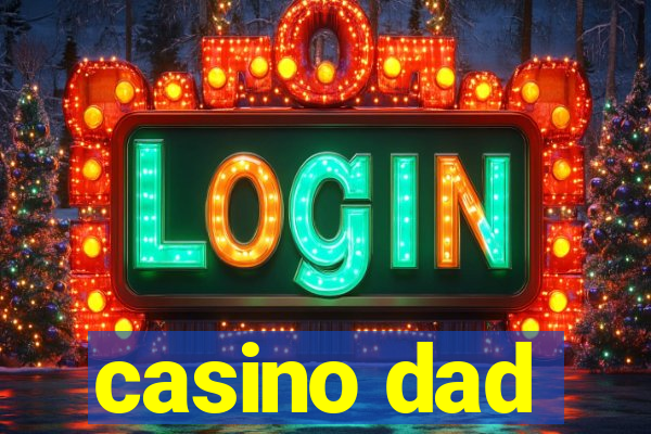 casino dad