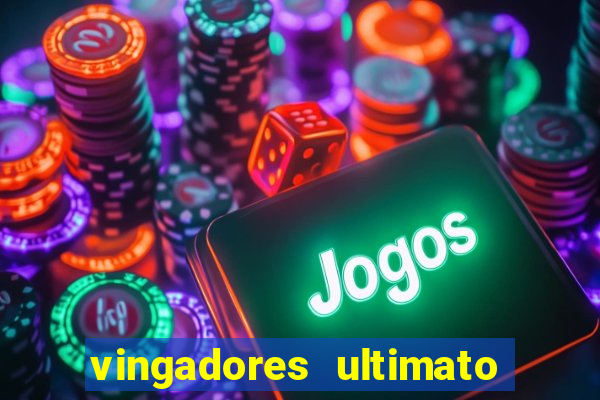 vingadores ultimato filme completo dublado online gratis