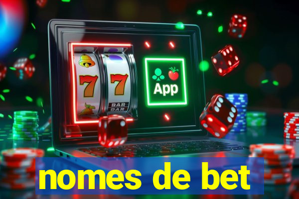 nomes de bet