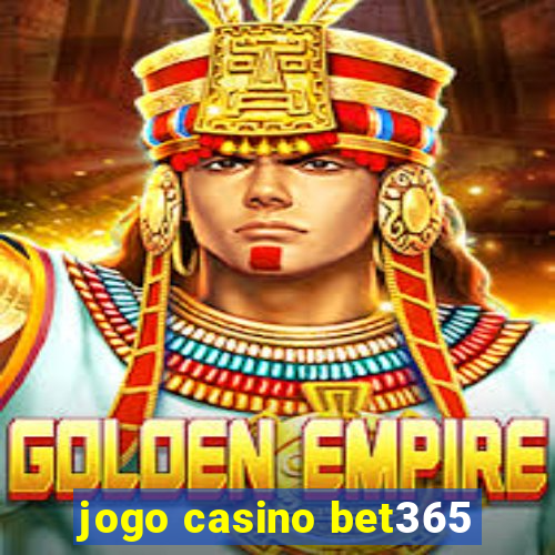 jogo casino bet365