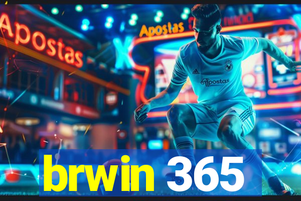 brwin 365