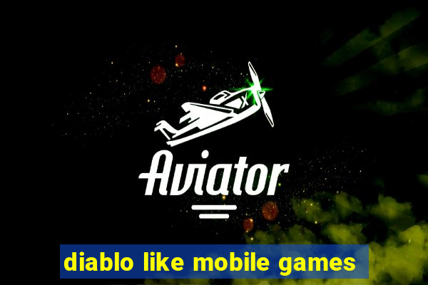 diablo like mobile games