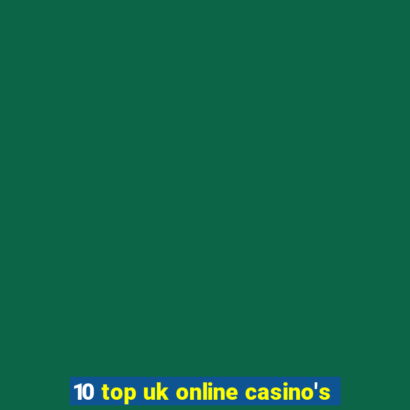 10 top uk online casino's