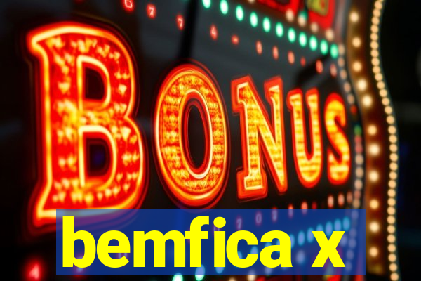 bemfica x