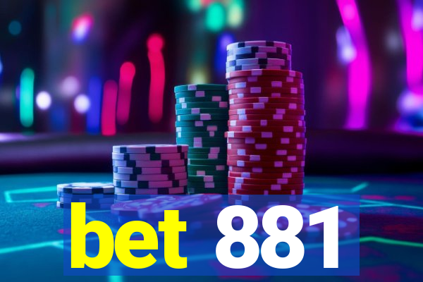 bet 881