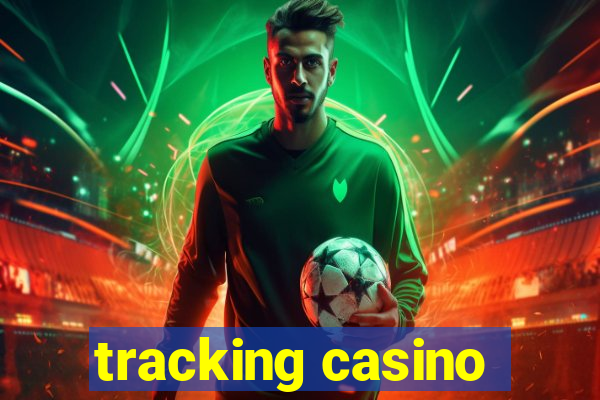 tracking casino