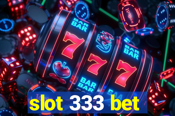 slot 333 bet