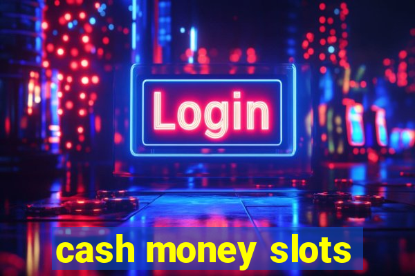 cash money slots