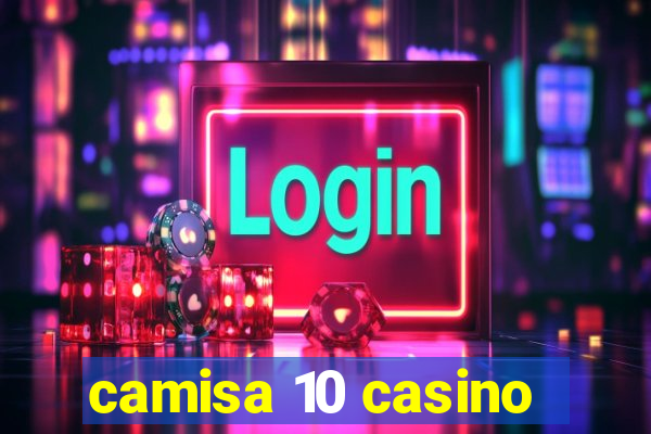 camisa 10 casino