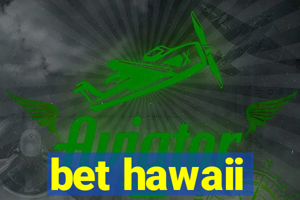 bet hawaii