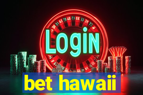 bet hawaii