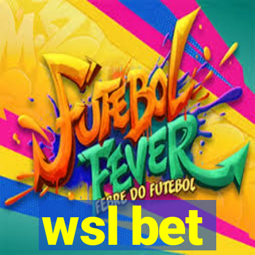 wsl bet