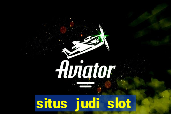 situs judi slot online terpercaya 2023