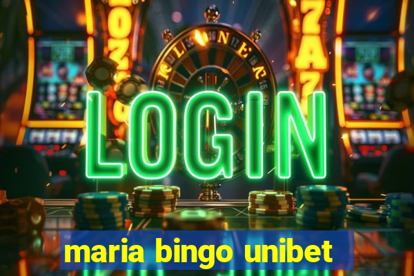 maria bingo unibet