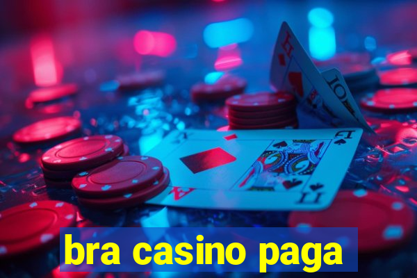 bra casino paga