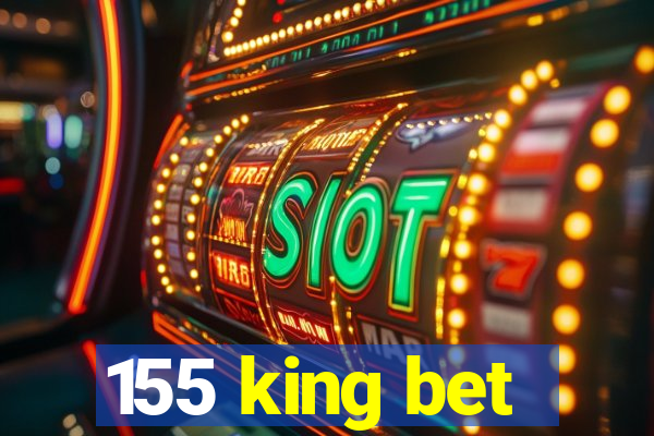 155 king bet