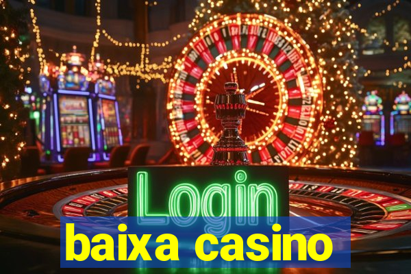 baixa casino