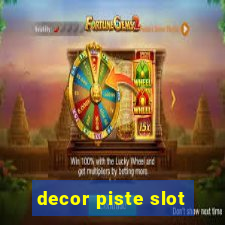 decor piste slot