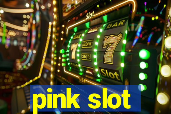 pink slot