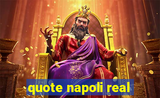 quote napoli real