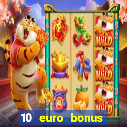 10 euro bonus casino ohne einzahlung