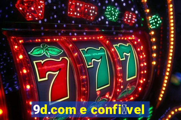 9d.com e confi谩vel