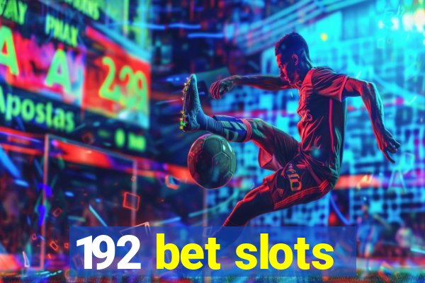 192 bet slots