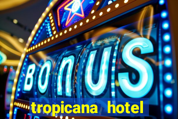 tropicana hotel casino las vegas nevada