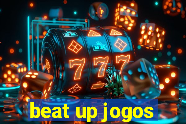 beat up jogos