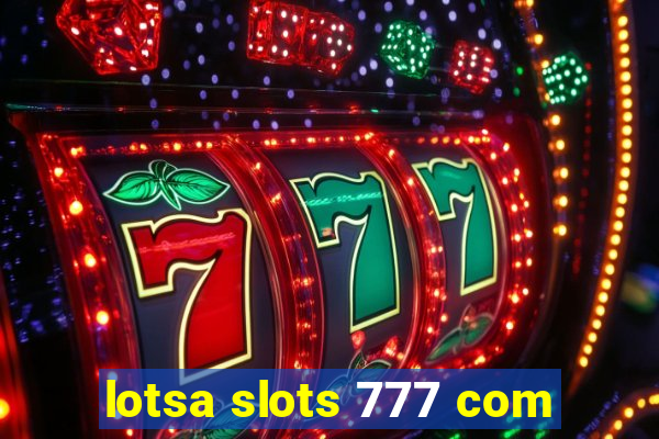 lotsa slots 777 com