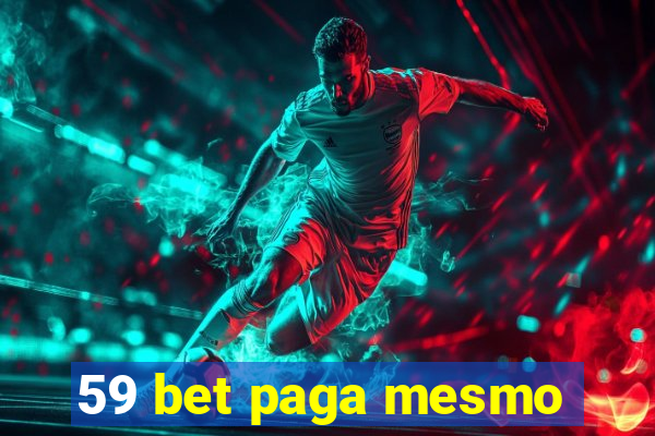 59 bet paga mesmo