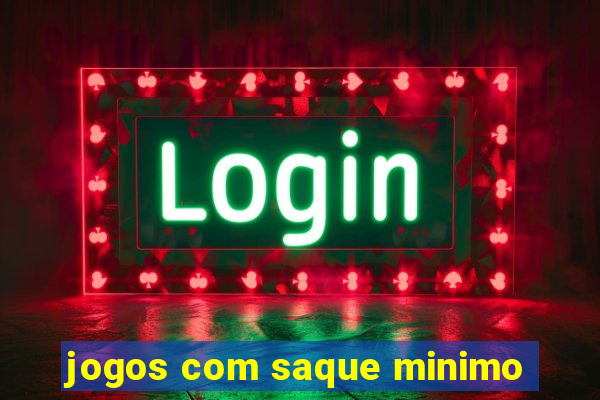 jogos com saque minimo