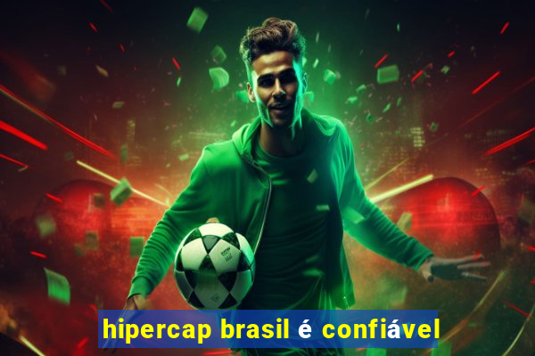 hipercap brasil é confiável