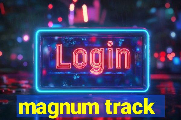 magnum track