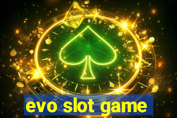 evo slot game