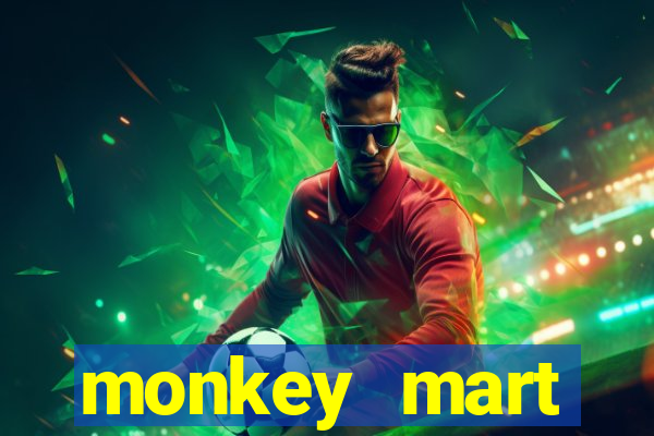 monkey mart dinheiro infinito